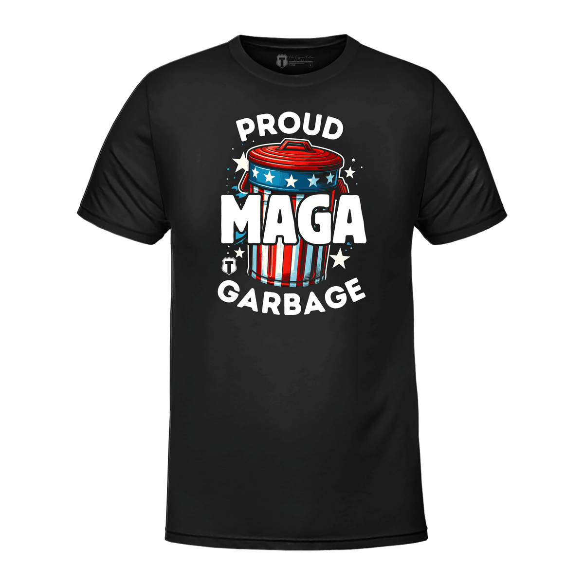 Proud MAGA Garbage T-Shirt – The Officer Tatum Store