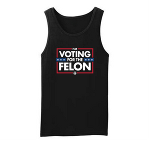 Voting For The Felon Tank Top