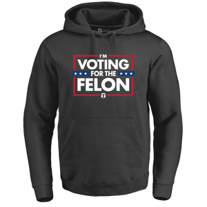 Voting For The Felon Hoodie