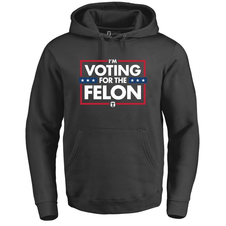 Voting For The Felon Hoodie