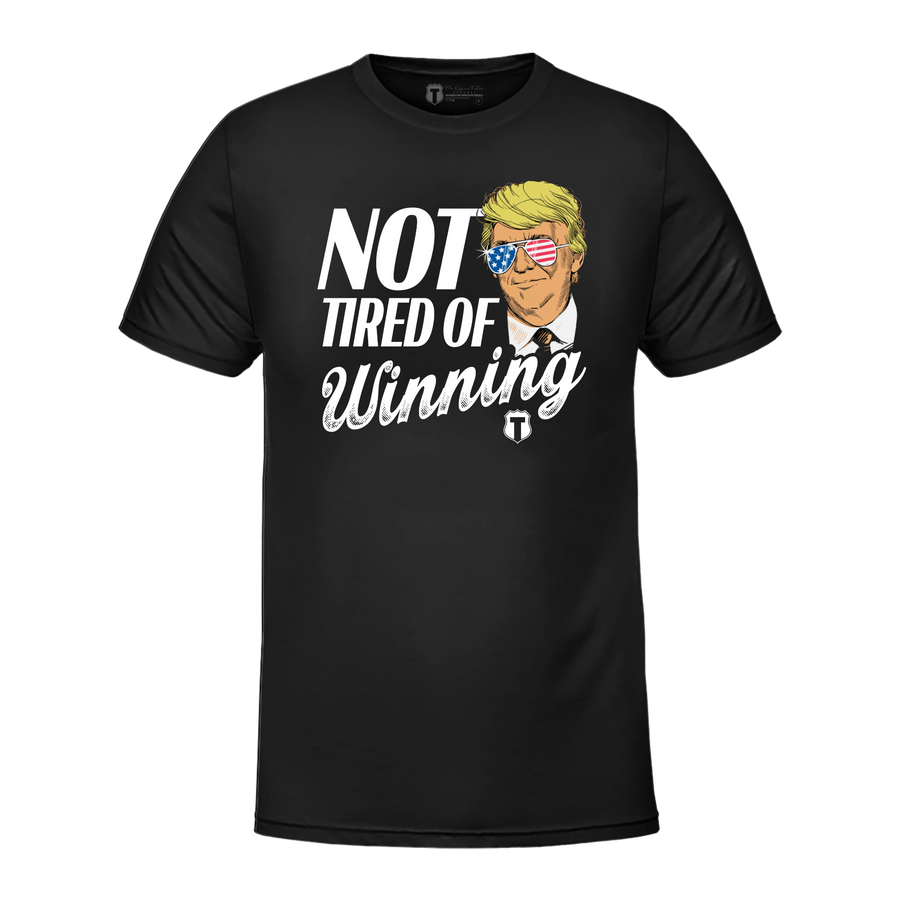 Not Tired of Winning T-Shirt