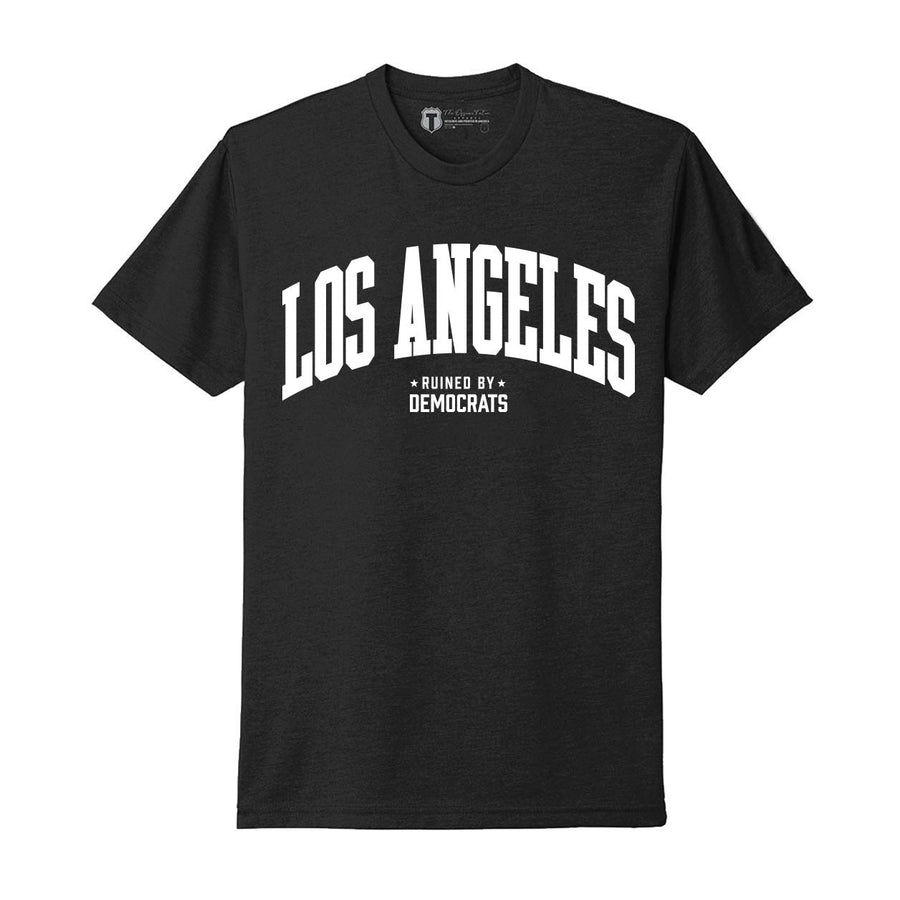 Los Angeles Ruined by Democrats-Black-T-Shirt